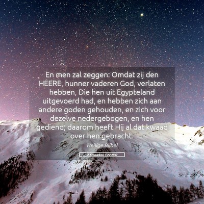 Picture 05 - 2 Kronieken 7:22 NLD - En men zal zeggen: Omdat zij den HEERE, hunner - Bible Verse Picture