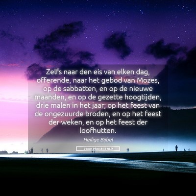 Picture 05 - 2 Kronieken 8:13 NLD - Zelfs naar den eis van elken dag, offerende, naar - Bible Verse Picture