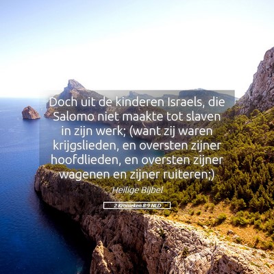 Picture 05 - 2 Kronieken 8:9 NLD - Doch uit de kinderen Israels, die Salomo niet - Bible Verse Picture