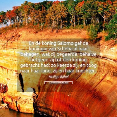 Picture 05 - 2 Kronieken 9:12 NLD - En de koning Salomo gaf de koningin van Scheba al - Bible Verse Picture