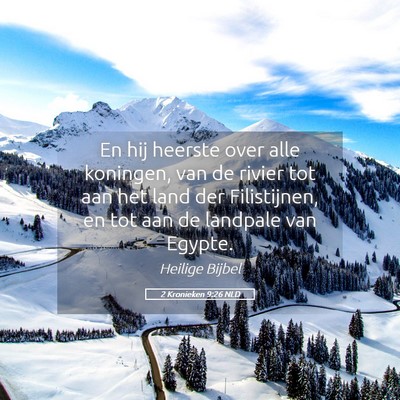 Picture 05 - 2 Kronieken 9:26 NLD - En hij heerste over alle koningen, van de rivier - Bible Verse Picture