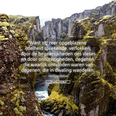 Picture 05 - 2 Petrus 2:18 NLD - Want zij, zeer opgeblazene ijdelheid sprekende, - Bible Verse Picture