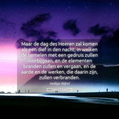 Picture 05 - 2 Petrus 3:10 NLD - Maar de dag des Heeren zal komen als een dief in - Bible Verse Picture