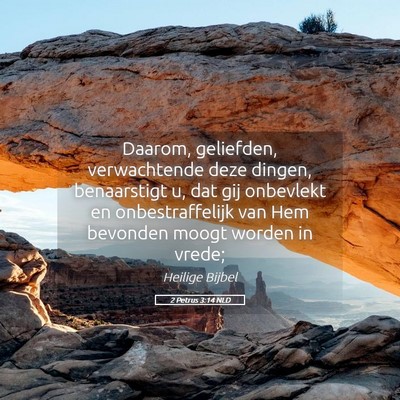 Picture 05 - 2 Petrus 3:14 NLD - Daarom, geliefden, verwachtende deze dingen, - Bible Verse Picture