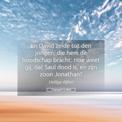 Picture 05 - 2 Samuël 1:5 NLD - En David zeide tot den jongen, die hem de - Bible Verse Picture