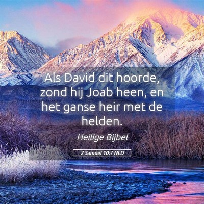 Picture 05 - 2 Samuël 10:7 NLD - Als David dit hoorde, zond hij Joab heen, en het - Bible Verse Picture