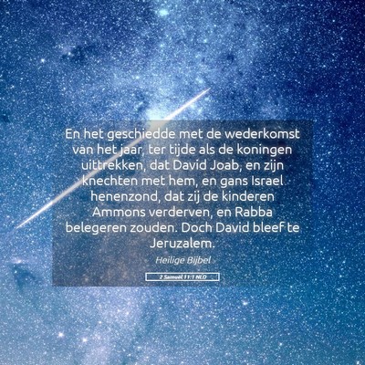 Picture 05 - 2 Samuël 11:1 NLD - En het geschiedde met de wederkomst van het jaar, - Bible Verse Picture