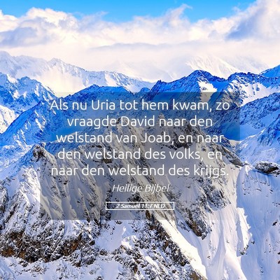 Picture 05 - 2 Samuël 11:7 NLD - Als nu Uria tot hem kwam, zo vraagde David naar - Bible Verse Picture