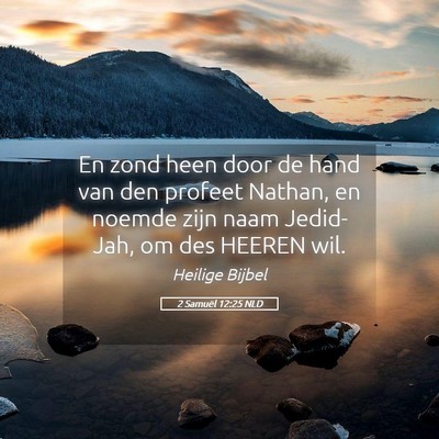 Picture 05 - 2 Samuël 12:25 NLD - En zond heen door de hand van den profeet Nathan, - Bible Verse Picture