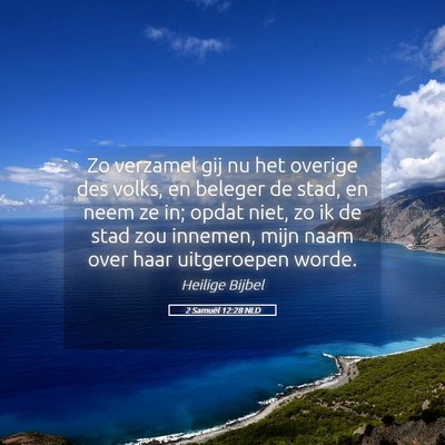 Picture 05 - 2 Samuël 12:28 NLD - Zo verzamel gij nu het overige des volks, en - Bible Verse Picture