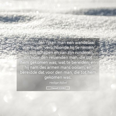 Picture 05 - 2 Samuël 12:4 NLD - Toen nu den rijken man een wandelaar overkwam, - Bible Verse Picture