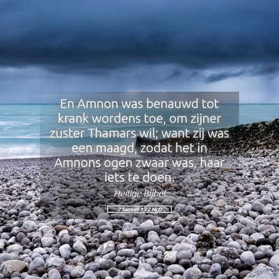 Picture 05 - 2 Samuël 13:2 NLD - En Amnon was benauwd tot krank wordens toe, om - Bible Verse Picture