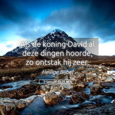 Picture 05 - 2 Samuël 13:21 NLD - Als de koning David al deze dingen hoorde, zo - Bible Verse Picture