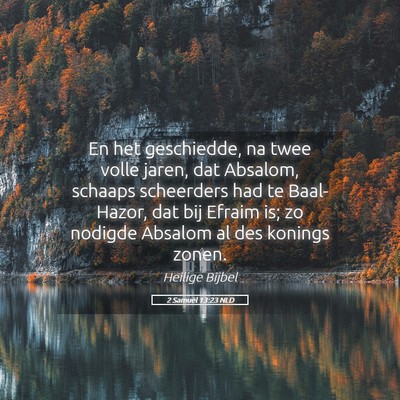 Picture 05 - 2 Samuël 13:23 NLD - En het geschiedde, na twee volle jaren, dat - Bible Verse Picture