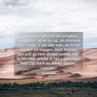 Picture 05 - 2 Samuël 13:28 NLD - Absalom nu gebood zijn jongens, zeggende: Let er - Bible Verse Picture