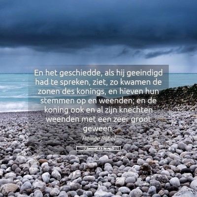 Picture 05 - 2 Samuël 13:36 NLD - En het geschiedde, als hij geeindigd had te - Bible Verse Picture