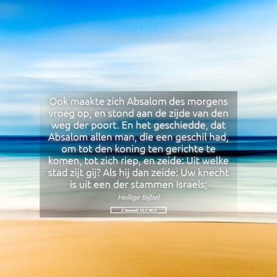 Picture 05 - 2 Samuël 15:2 NLD - Ook maakte zich Absalom des morgens vroeg op, en - Bible Verse Picture