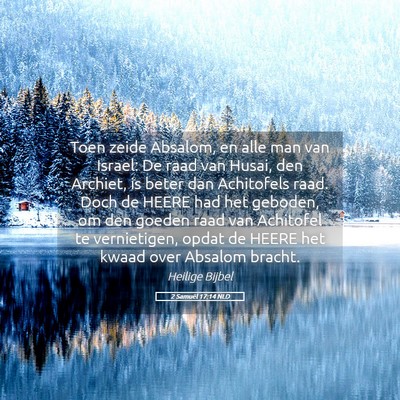 Picture 05 - 2 Samuël 17:14 NLD - Toen zeide Absalom, en alle man van Israel: De - Bible Verse Picture