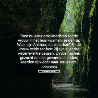 Picture 05 - 2 Samuël 17:20 NLD - Toen nu Absaloms knechten tot de vrouw in het - Bible Verse Picture