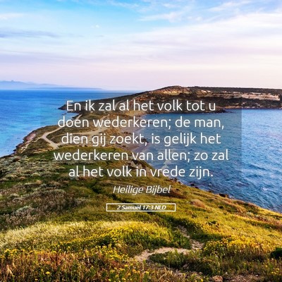 Picture 05 - 2 Samuël 17:3 NLD - En ik zal al het volk tot u doen wederkeren; de - Bible Verse Picture