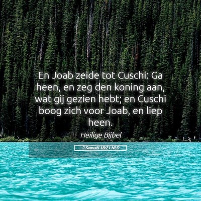 Picture 05 - 2 Samuël 18:21 NLD - En Joab zeide tot Cuschi: Ga heen, en zeg den - Bible Verse Picture