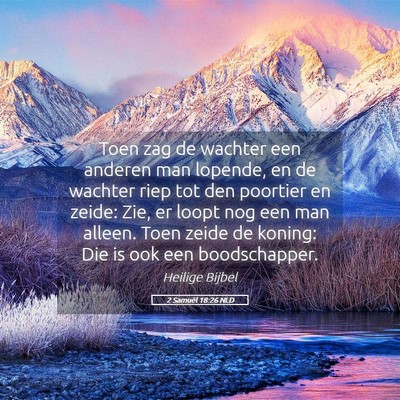 Picture 05 - 2 Samuël 18:26 NLD - Toen zag de wachter een anderen man lopende, en - Bible Verse Picture