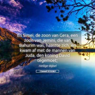 Picture 05 - 2 Samuël 19:16 NLD - En Simei, de zoon van Gera, een zoon van Jemini, - Bible Verse Picture