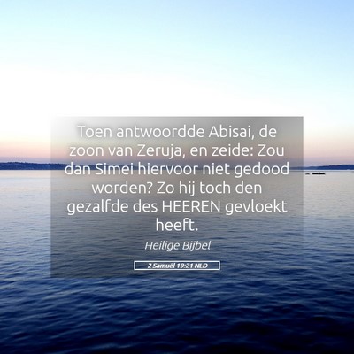 Picture 05 - 2 Samuël 19:21 NLD - Toen antwoordde Abisai, de zoon van Zeruja, en - Bible Verse Picture