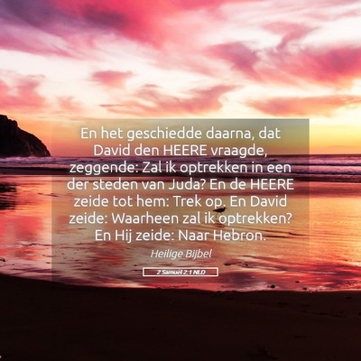 Picture 05 - 2 Samuël 2:1 NLD - En het geschiedde daarna, dat David den HEERE - Bible Verse Picture