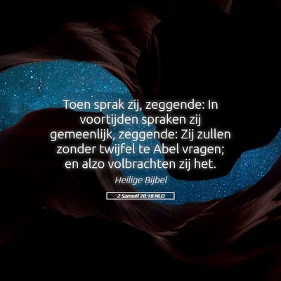 Picture 05 - 2 Samuël 20:18 NLD - Toen sprak zij, zeggende: In voortijden spraken - Bible Verse Picture