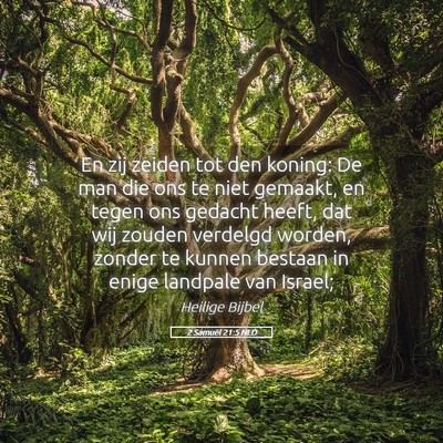 Picture 05 - 2 Samuël 21:5 NLD - En zij zeiden tot den koning: De man die ons te - Bible Verse Picture