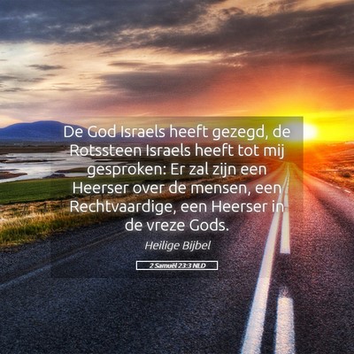 Picture 05 - 2 Samuël 23:3 NLD - De God Israels heeft gezegd, de Rotssteen Israels - Bible Verse Picture