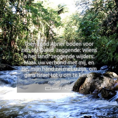 Picture 05 - 2 Samuël 3:12 NLD - Toen zond Abner boden voor zich tot David, - Bible Verse Picture