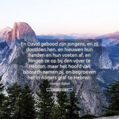 Picture 05 - 2 Samuël 4:12 NLD - En David gebood zijn jongens, en zij doodden hen, - Bible Verse Picture