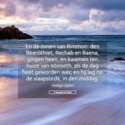 Picture 05 - 2 Samuël 4:5 NLD - En de zonen van Rimmon: den Beerothiet, Rechab en - Bible Verse Picture