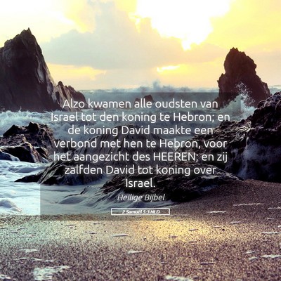 Picture 05 - 2 Samuël 5:3 NLD - Alzo kwamen alle oudsten van Israel tot den - Bible Verse Picture