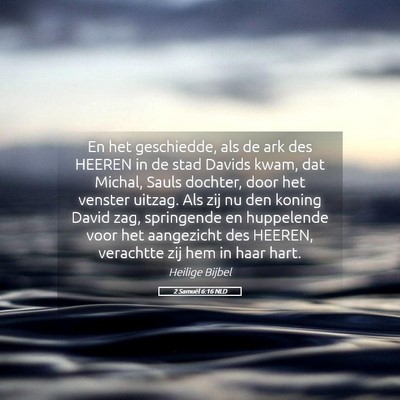 Picture 05 - 2 Samuël 6:16 NLD - En het geschiedde, als de ark des HEEREN in de - Bible Verse Picture