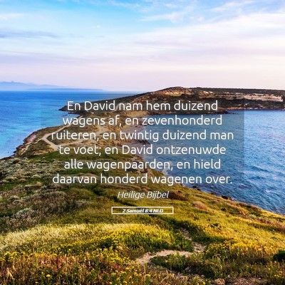 Picture 05 - 2 Samuël 8:4 NLD - En David nam hem duizend wagens af, en - Bible Verse Picture