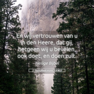 Picture 05 - 2 Thessalonicenzen 3:4 NLD - En wij vertrouwen van u in den Heere, dat gij, - Bible Verse Picture