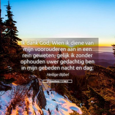 Picture 05 - 2 Timotheüs 1:3 NLD - Ik dank God, Wien ik diene van mijn voorouderen - Bible Verse Picture
