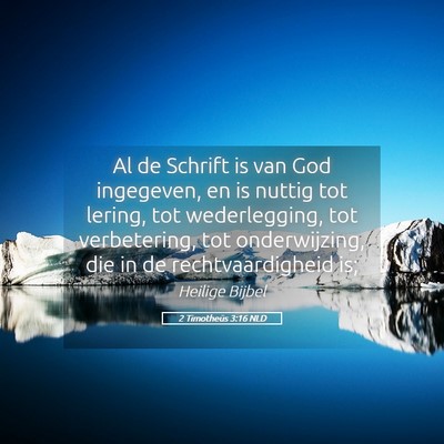 Picture 05 - 2 Timotheüs 3:16 NLD - Al de Schrift is van God ingegeven, en is nuttig - Bible Verse Picture