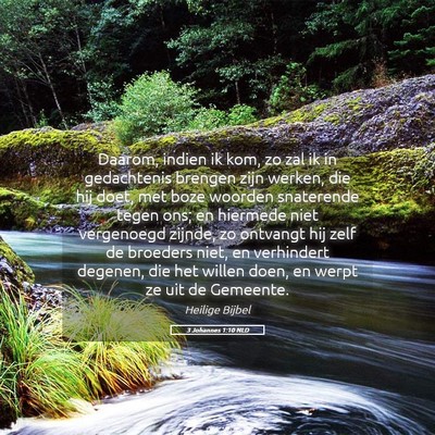 Picture 05 - 3 Johannes 1:10 NLD - Daarom, indien ik kom, zo zal ik in gedachtenis - Bible Verse Picture