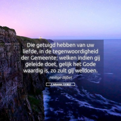 Picture 05 - 3 Johannes 1:6 NLD - Die getuigd hebben van uw liefde, in de - Bible Verse Picture