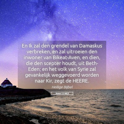 Picture 05 - Amos 1:5 NLD - En Ik zal den grendel van Damaskus verbreken, en - Bible Verse Picture