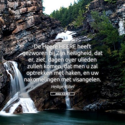 Picture 05 - Amos 4:2 NLD - De Heere HEERE heeft gezworen bij Zijn - Bible Verse Picture