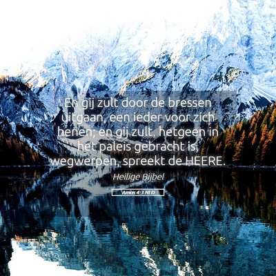 Picture 05 - Amos 4:3 NLD - En gij zult door de bressen uitgaan, een ieder - Bible Verse Picture