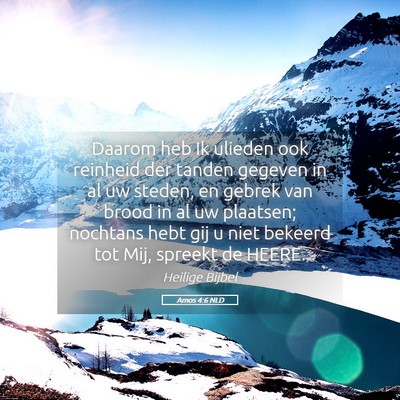 Picture 05 - Amos 4:6 NLD - Daarom heb Ik ulieden ook reinheid der tanden - Bible Verse Picture