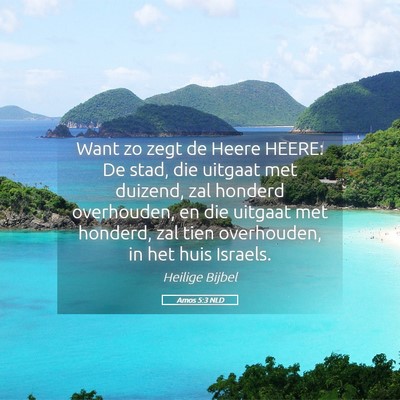 Picture 05 - Amos 5:3 NLD - Want zo zegt de Heere HEERE: De stad, die uitgaat - Bible Verse Picture