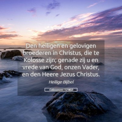 Picture 05 - Colossenzen 1:2 NLD - Den heiligen en gelovigen broederen in Christus, - Bible Verse Picture