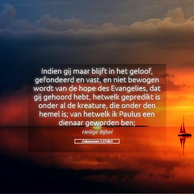 Picture 05 - Colossenzen 1:23 NLD - Indien gij maar blijft in het geloof, gefondeerd - Bible Verse Picture